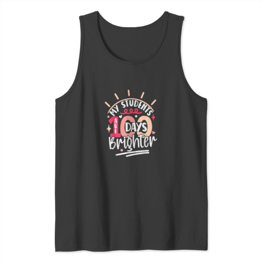 Discover 100th Day For Teacher My Students Are 100 Days B Tank Tops