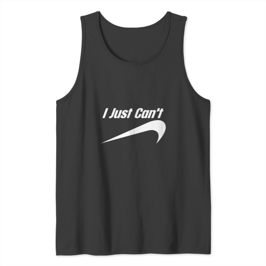 Discover NSM400 I just can't do it Classic Tank Tops
