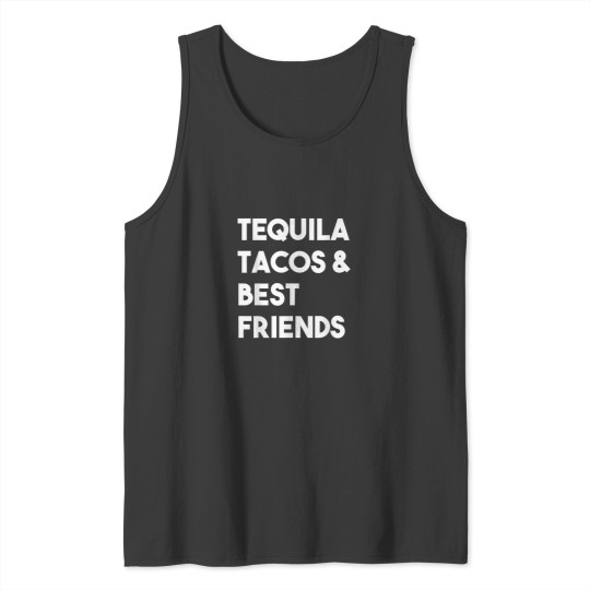 Discover Tequila Tacos Amp Best Friends Funny Cinco De Ma Tank Tops