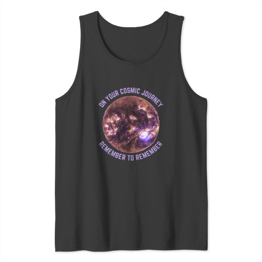 Discover ON YOUR COSMIC JOURNEY REMEMBER TO REMEMBER Classic Tank Tops