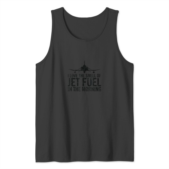 Discover I Love The Smell of Jet Fuel in The Morning F4 P Tank Tops