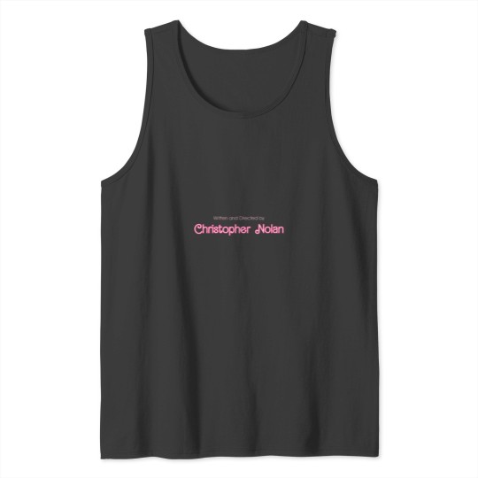 Discover Written and Directed by Christopher Nolan (Barbies Movie Font) in Black Tank Tops