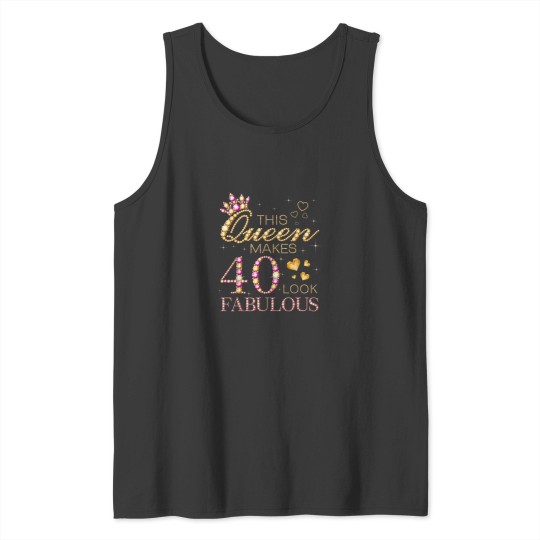 Discover This Queen Makes 40 Look Fabulous 40th Birthday Tank Tops