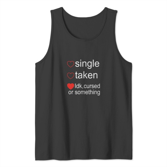 Discover Single Taken Cursed Valentines Day for Singles Tank Tops