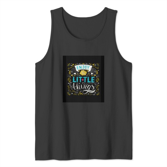 Discover Enjoy The Little Things Tank Tops