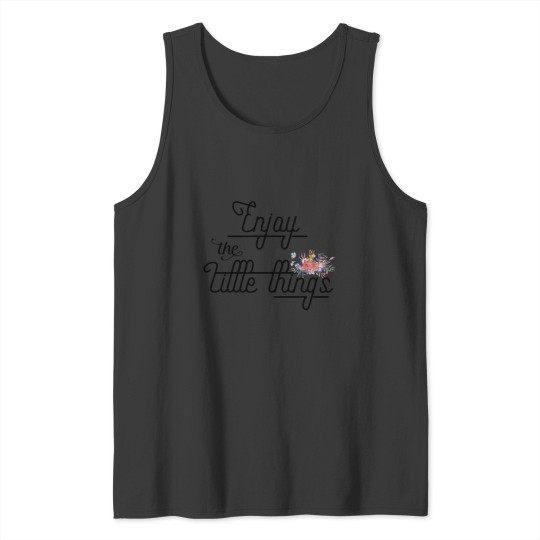 Discover Cute Inspirational Girly Quote - Enjoy the little things Tank Tops