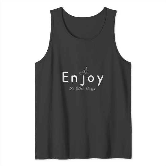 Discover Enjoy the little things FunnyShirts MinimalistHumor Tank Tops