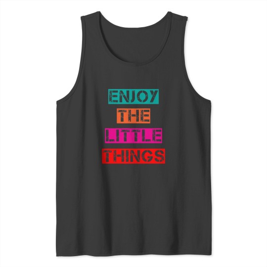 Discover Enjoy The Little Things Essential Tank Tops