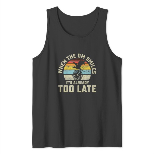 Discover When The DM Smiles It's Already Too Late Essential Tank Tops