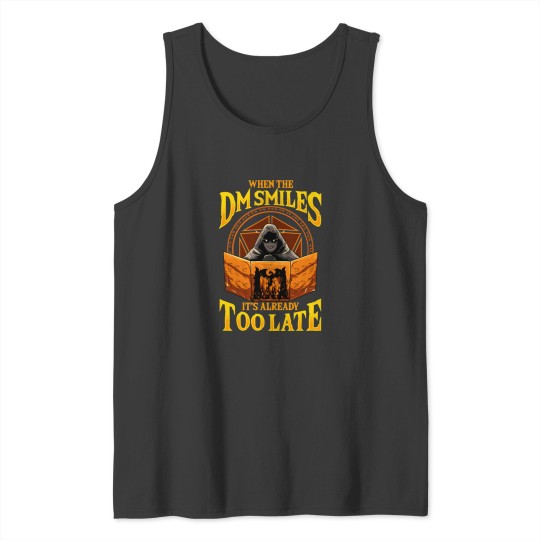 Discover When the DM Smiles It's Already Too Late Tabletop Essential Tank Tops