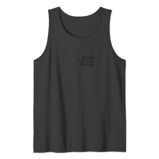 Discover Enjoy the Little Things Tank Tops