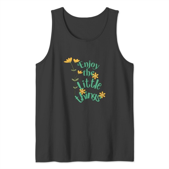 Discover enjoy the little things Tank Tops