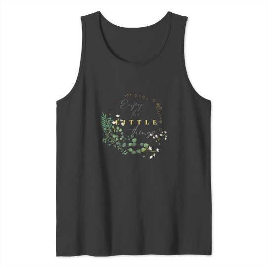 Discover Enjoy the little things every day and find your happiness in the simple things Tank Tops