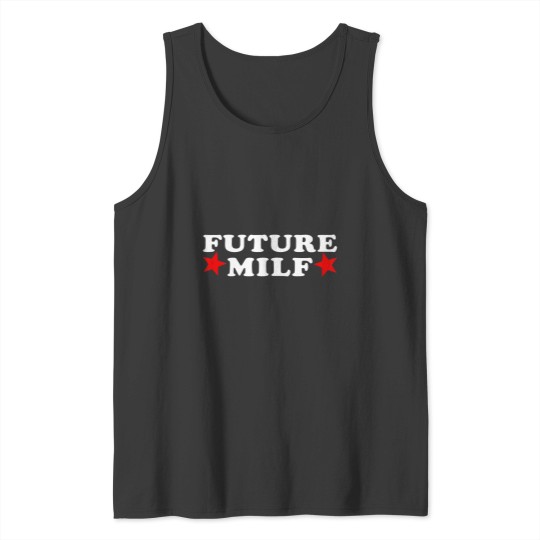 Discover Funny Future Milf I Heart MILFs Tank Tops