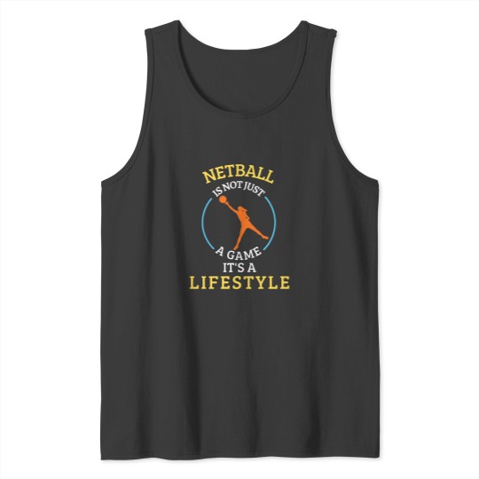 Discover Netball is not a game it's a lifestyle Tank Tops
