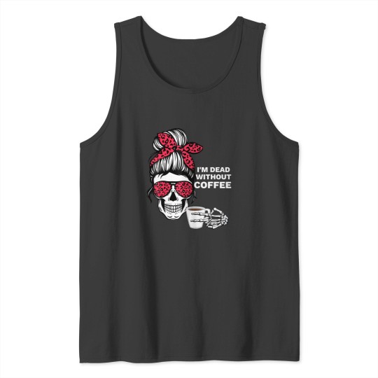 Discover messy bun halloween apparel i'm dead without coffee Tank Tops
