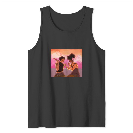 Discover you look so pretty and i love this view Tank Tops