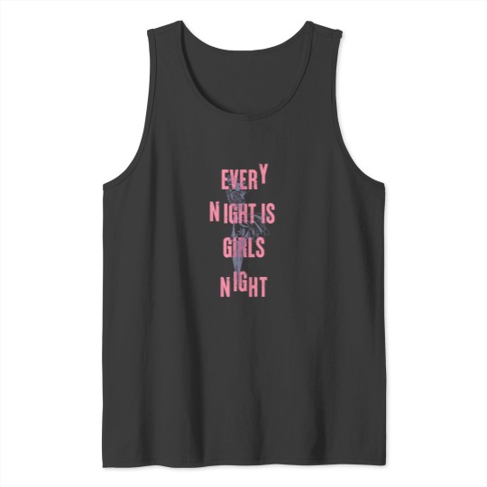 Discover Every night is girls night Tank Tops