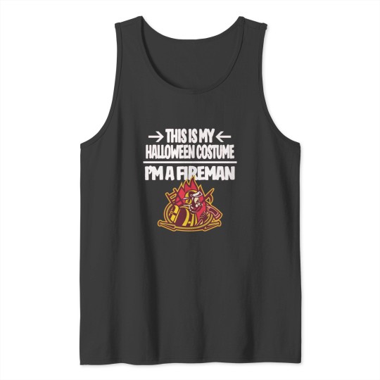 Discover Im a Fireman Firefighter This is My Halloween Costume Tank Tops
