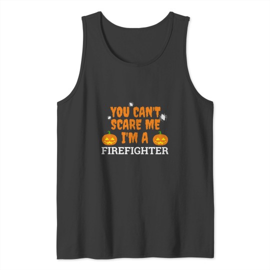 Discover Can't scare me I'm a firefighter Halloween Tank Tops