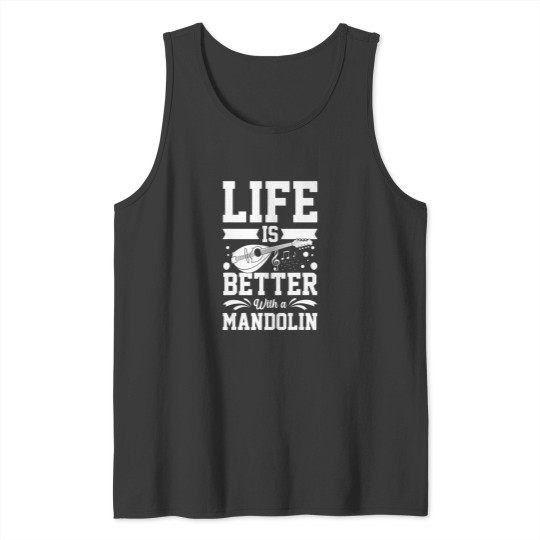 Discover Life Is Better With A Mandolin Tank Tops