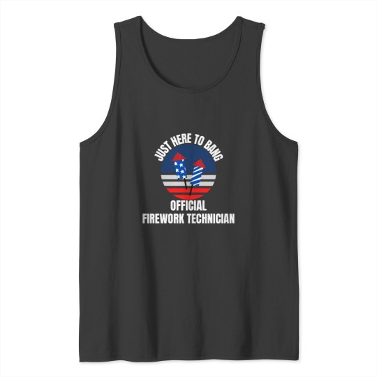 Discover Just Here to Bang  Firework Technician 4th of July Tank Tops