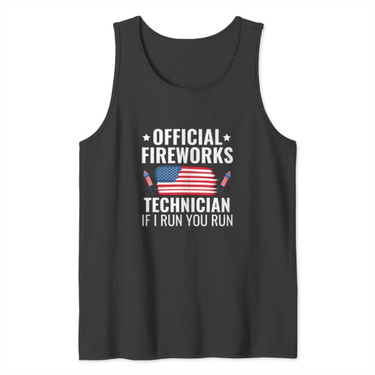 Discover  Firework Technician If I Run You Run Tank Tops
