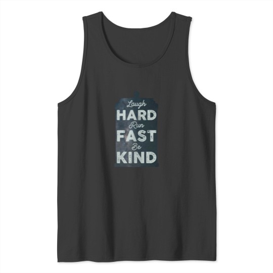 Discover Laugh Hard  Run Fast  Be Kind Tank Tops