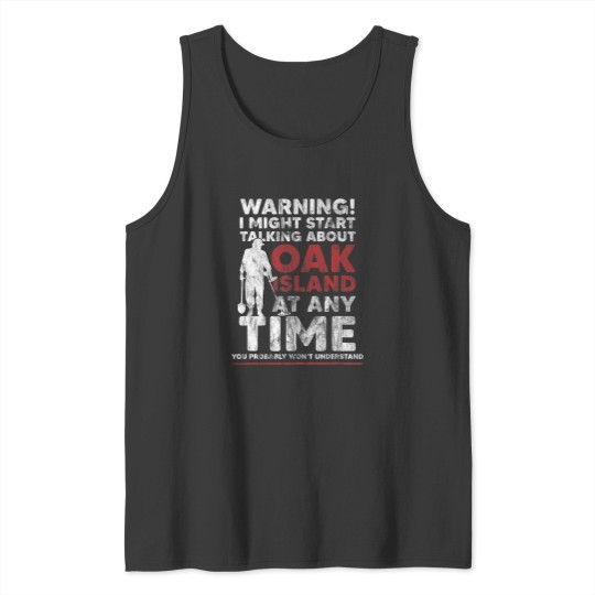 Discover Warning Oak Island Metal Detecting Gift Tank Tops