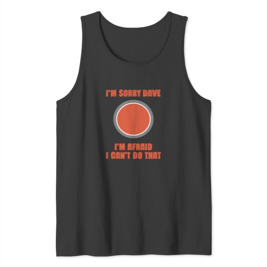 Discover Science Fiction Im Sorry Dave Tank Tops