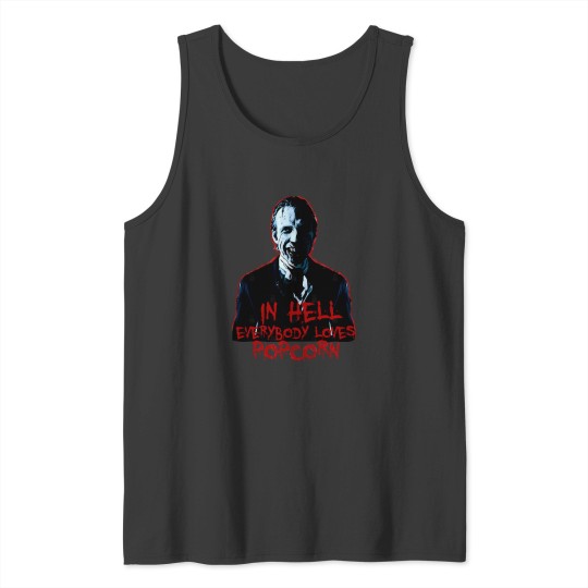 Discover in Hell Everybody loves popcorn Tank Tops