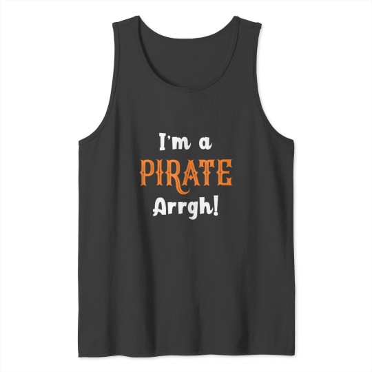 Discover I'M A Pirate Arrgh! Funny Halloween Tank Tops
