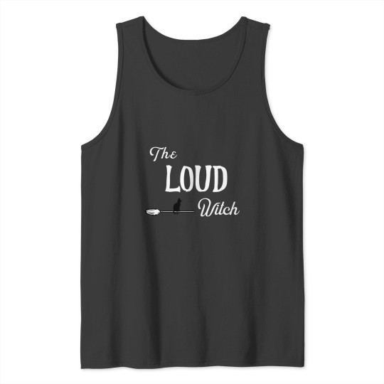 Discover The Loud Witch Tank Tops