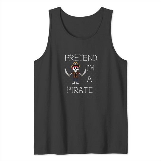 Discover Pretend I'm a Pirate Tank Tops