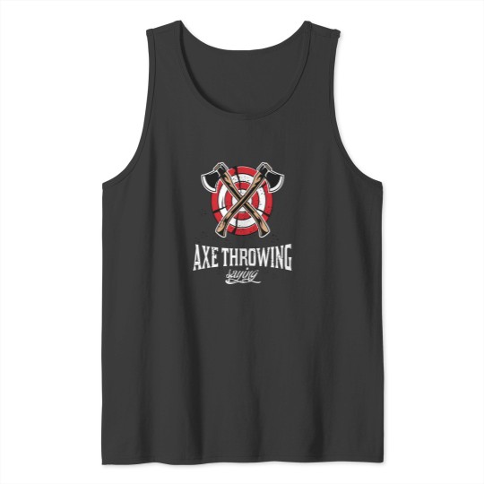 Discover A x e Throwing Saying Essential T-Shirt 8995 Tank Tops