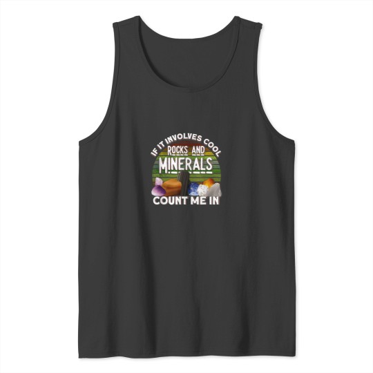 Discover Cool Rocks And Minerals Rockhounding Rockhounds Tank Tops