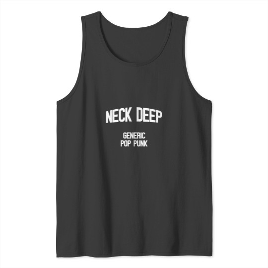 Discover Neck Deep Generic Pop PUNKS Tank Tops