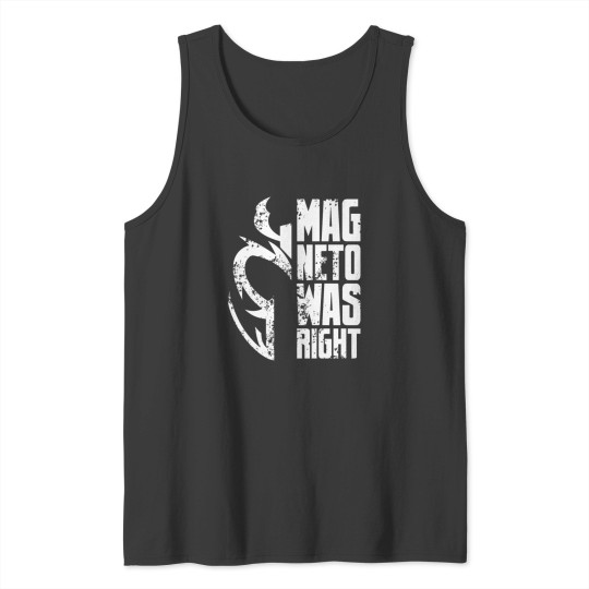 Discover Magneto Was Right - White Tank Tops