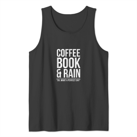 Discover Coffee Book And Rain Perfect Day Tank Tops