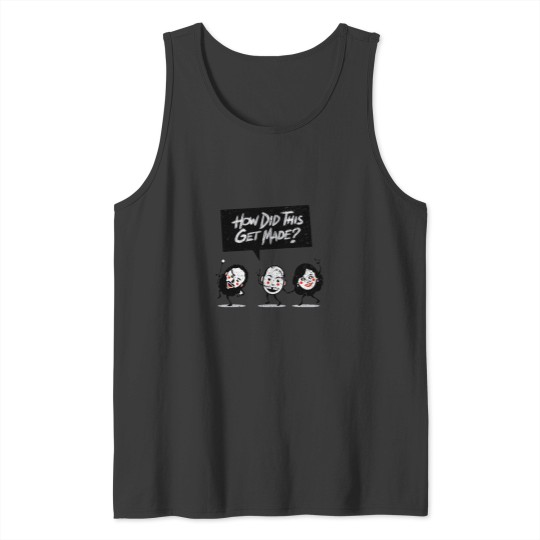 Discover How Did This Get Made   (1) Tank Tops