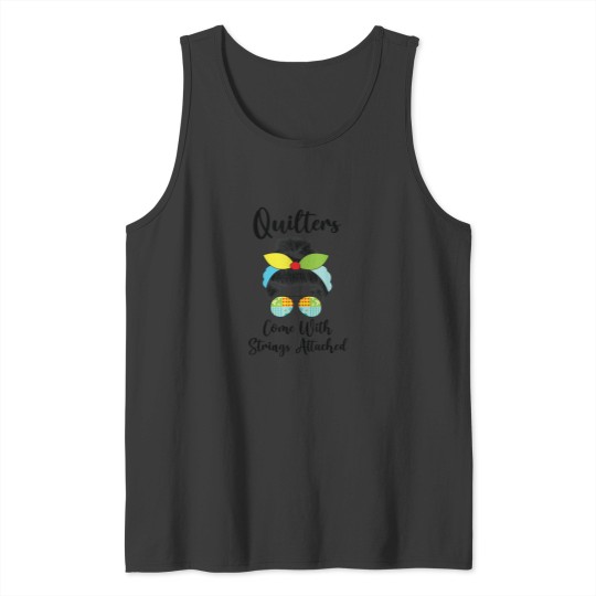 Discover Funny Quilters Come With Strings Attached - Funny Quilters Come With Strings Attached Grandma Mom Gi Tank Tops