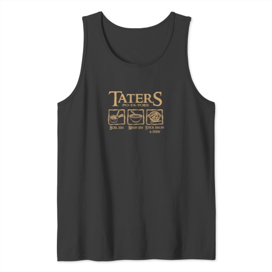 Discover Em Taters Potatoes Recipe Boil Mash Stick Stew Tank Tops