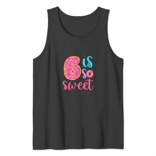 Discover 6 is so Sweet Girls 6th Birthday Donut Tank Tops