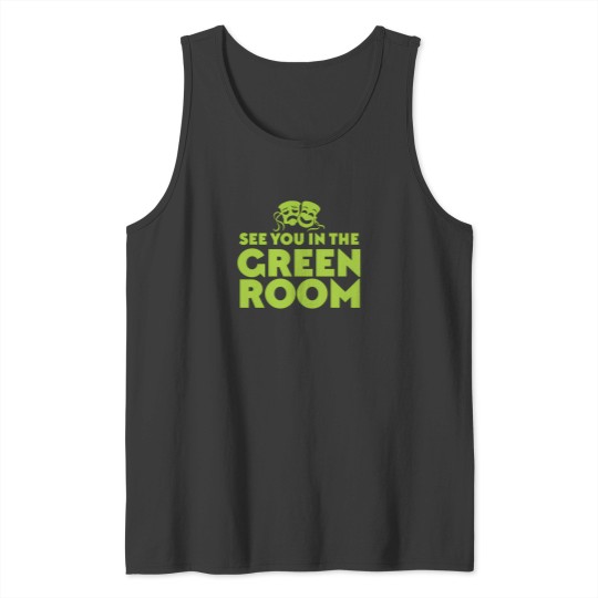 Discover See You In The Green Room Tank Tops