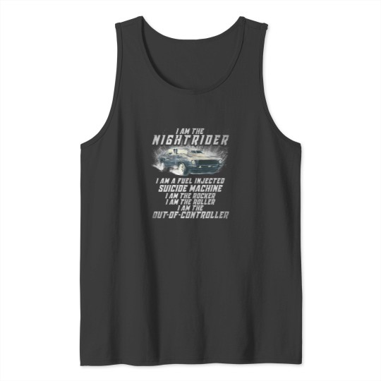 Discover I Am The Nightrider I Am The Out Of Controller Toecutter Tank Tops