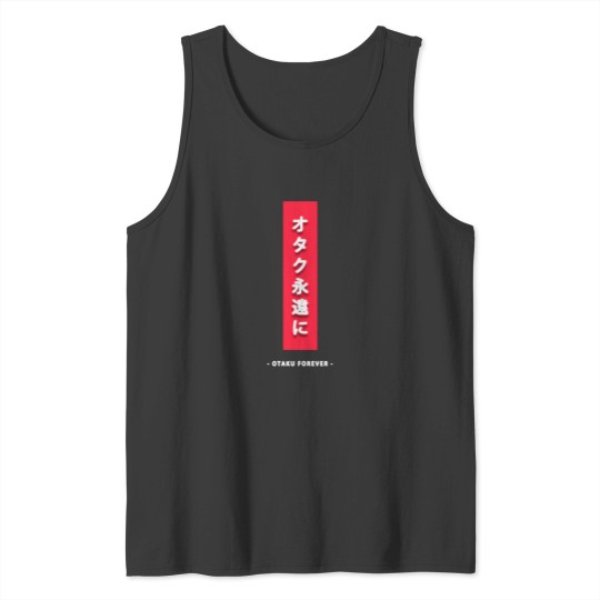 Discover Otaku Forever Tank Tops
