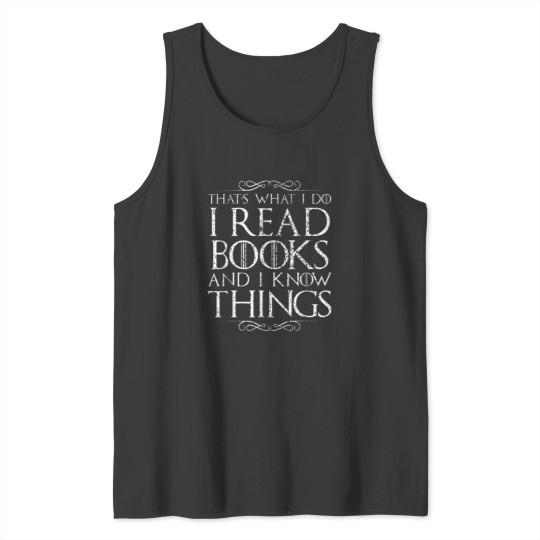 Discover I Read Books and Know Things Tank Tops