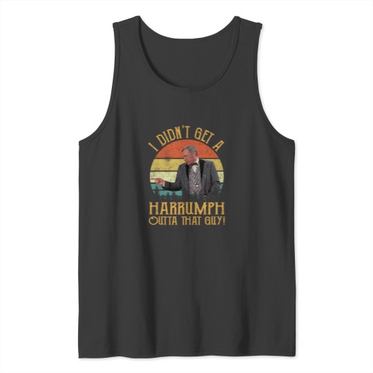 Discover I Didn'T Get A Harrumph Outta That Guy  Blazing Saddles Gift Tee Tank Tops