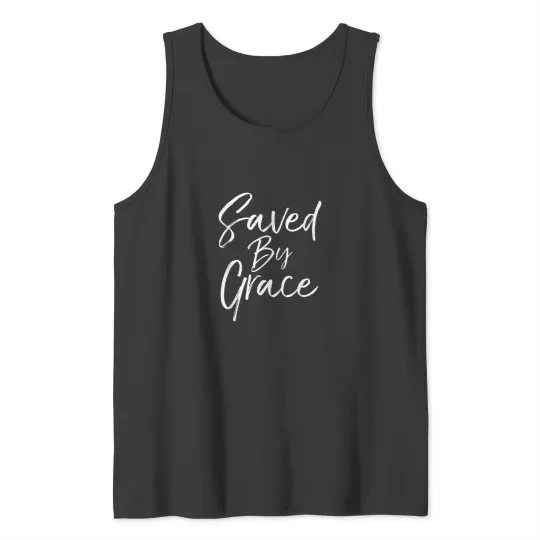 Discover Saved by Grace Quote Christian Hymn Lyric Gospel Tank Tops