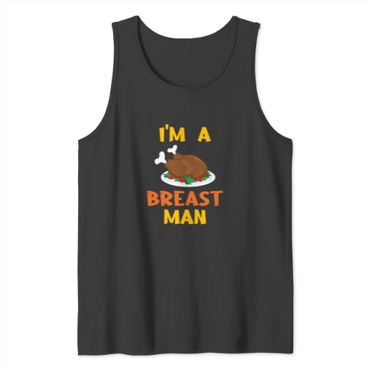 Discover I'M A Breast Man - Thanksgiving Funny Tank Tops